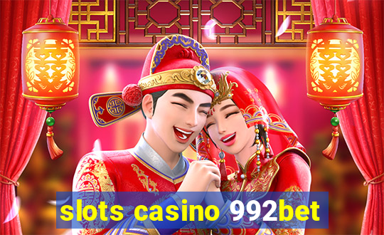 slots casino 992bet